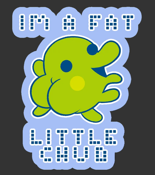 I'm a Fat Little Chud Kuchipatchi Vinyl Sticker
